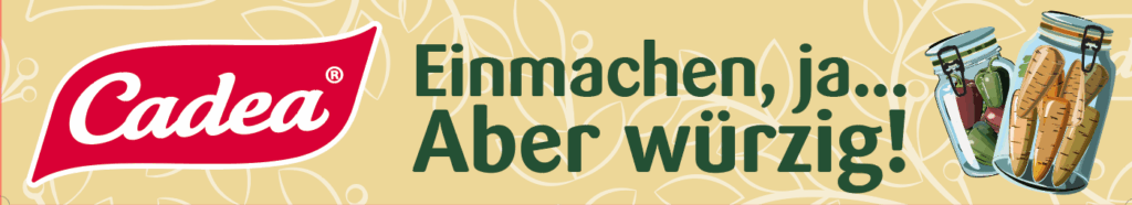 CADEA: EINMACHEN; JA ABER WÜRZIG